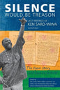 Silence Would be Treason: The Last Writings of Ken Saro-Wiwa - Paperback
