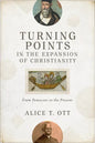 Turning Points in the Expansion of Christianity: From Pentecost to the Present - Paperback