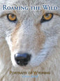 Roaming the Wild: Portraits of Wyoming - Hardcover