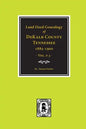Dekalb County, Tennessee 1885-1900, Land Deed Genealogy Of. (Vol. #3) - Paperback