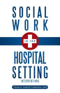 Social Work in the Hospital Setting: Interventions - Paperback