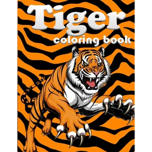 Tiger coloring book: 100 page amazing animal coloring book for your kids - Paperback