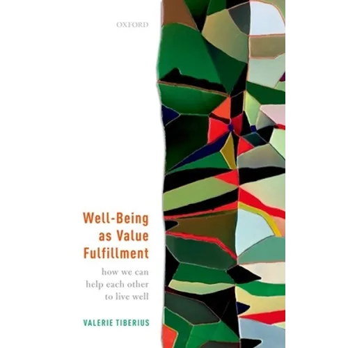 Well-Being as Value Fulfillment: How We Can Help Each Other to Live Well - Paperback
