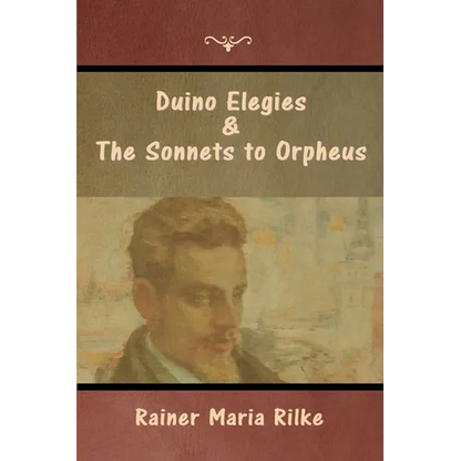 Duino Elegies and The Sonnets to Orpheus - Paperback