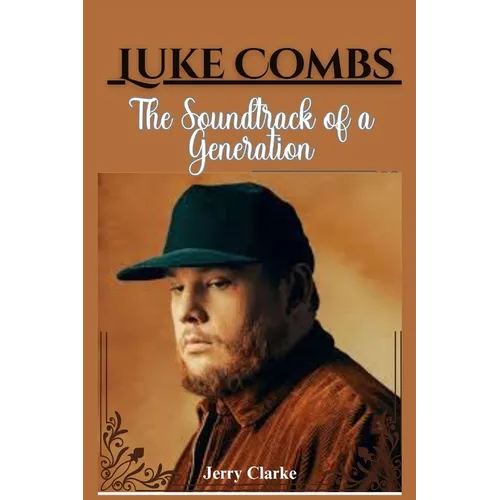 Luke Combs: The Soundtrack of a Generation - Paperback