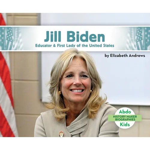 Jill Biden: Educator & First Lady of the United States: Educator & First Lady of the United States - Library Binding