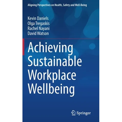 Achieving Sustainable Workplace Wellbeing - Hardcover