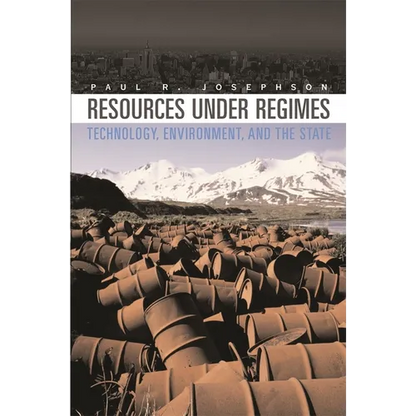 Resources Under Regimes: Technology, Environment, and the State - Paperback