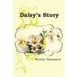 Daisy's Story: Daisy's Adventures Set #1, Book 1 - Paperback