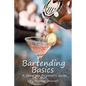 Bartending Basics: A Complete Beginner's Guide - Paperback
