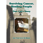 Surviving Cancer, Healing People: One Cat's Story - Paperback