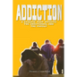 Addiction: A Disease That Affects the Individual and the Family - Paperback