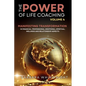 The Power of Life Coaching Volume 4: Life Coaches Manifesting Transformation in Financial, Professional, Emotional, Spiritual, Wellness and Relationsh - Paperback