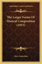 The Larger Forms of Musical Composition (1915) - Paperback