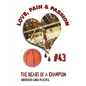 Love, Pain & Passion The Heart of a Champion - Paperback