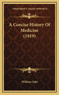 A Concise History Of Medicine (1919) - Hardcover