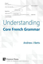 Understanding Core French Grammar - Paperback