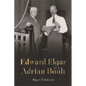 Edward Elgar and Adrian Boult - Hardcover
