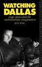 Watching Dallas: Soap Opera and the Melodramatic Imagination - Paperback