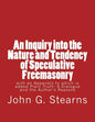 An Inquiry into the Nature and Tendency of Speculative Freemasonry: with an Appendix to which is added Plain Truth: A Dialogue and the Author's Reason - Paperback