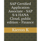 SAP Certified Application Associate - SAP S/4 HANA Cloud, public edition - Finance - Paperback