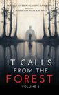 It Calls From The Forest: Volume Two - More Terrifying Tales From The Woods - Paperback