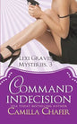 Command Indecision (Lexi Graves Mysteries, Book 3) - Paperback
