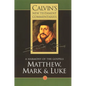 Calvin's New Testament Commentaries: Matthew, Mark & Luke - Paperback