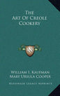 The Art Of Creole Cookery - Hardcover