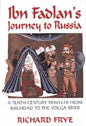 Ibn Fadlan's Journey to Russia: A Tenth-Century Traveler from Baghad to the Volga River - Paperback