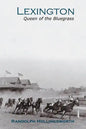 Lexington: Queen of the Bluegrass - Hardcover
