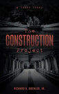 The Construction Project: A Short Story - Paperback