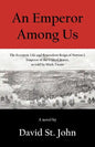 An Emperor Among Us: The Eccentric Life and Benevolent Reign of Norton I, Emperor of the United States, as Told by Mark Twain - Paperback