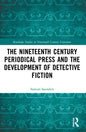The Nineteenth Century Periodical Press and the Development of Detective Fiction - Paperback