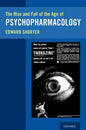 Rise and Fall of the Age of Psychopharmacology - Paperback