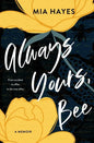 Always Yours, Bee: From accident to affair to the ever-after - Paperback