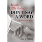 Hush, Little Baby, Don't Say a Word: Wait While He Works - Paperback