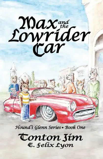 Max and the Lowrider Car: Hound's Glenn Series Book One - Paperback