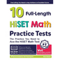 10 Full Length HiSET Math Practice Tests: The Practice You Need to Ace the HiSET Math Test - Paperback