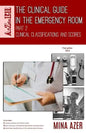 The Clinical Guide in the Emergency Room: Part 2: Clinical Classifications and Scores - Paperback