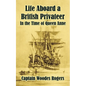 Life Aboard a British Privateer: In the Time of Queen Anne - Paperback