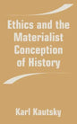 Ethics and the Materialist Conception of History - Paperback