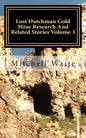Lost Dutchman Gold Mine Research And Related Stories Volume 3: Black and White Edition - Paperback