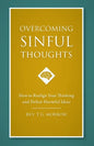 Overcoming Sinful Thoughts: How to Realign Your Thinking and Defeat Harmful Ideas - Paperback