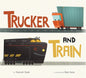 Trucker and Train Board Book - Board Book
