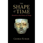 The Shape of Time: Remarks on the History of Things - Paperback