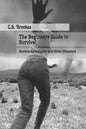 The Beginners Guide to Survival: Zombie Apocalypse and Other Disasters - Paperback