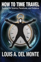 How to Time Travel: Explore the Science, Paradoxes, and Evidence - Paperback