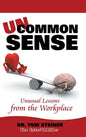 Uncommon Sense: Unusual Lessons from the Workplace - Hardcover