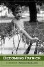 Becoming Patrick: A Memoir - Paperback